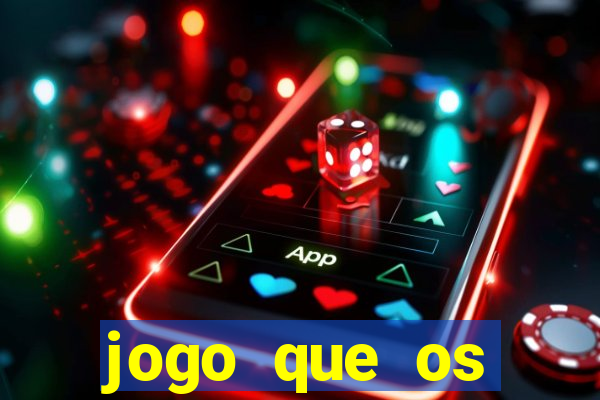 jogo que os famosos jogam para ganhar dinheiro